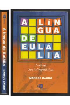 A Língua de Eulália: Novela Sociolinguística