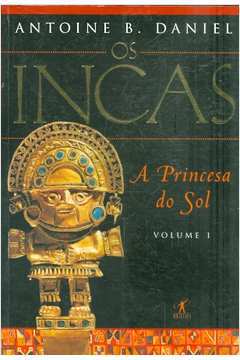 Os Incas: Vol. 1  - a Princesa do Sol