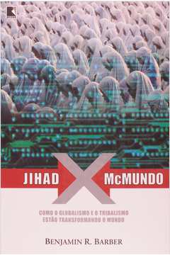 Jihad x Mcmundo: Como o Globalismo e o Tribalismo Estão Transformando