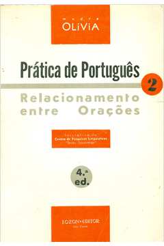 Prática de Português: Relacionamento Entre Orações