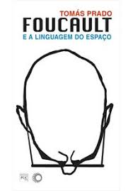 Foucault e a Linguagem do Espaço