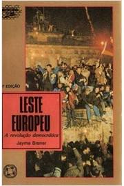 Leste Europeu - a Revolução Democrática