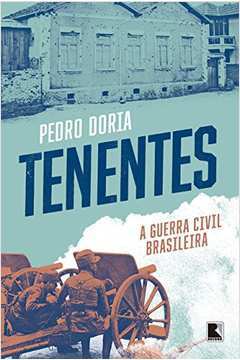 Tenentes: a Guerra Civil Brasileira