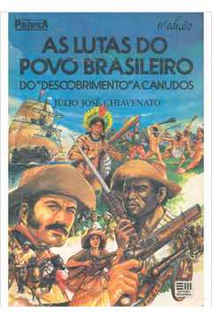 As Lutas do Povo Brasileiro do "descobrimento" a Canudos