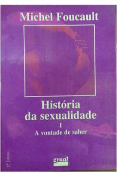 História da Sexualidade 1 - a Vontade de Saber