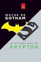 Wayne de Gotham, os Ultimos Dias de Krypton - Box