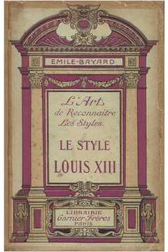 L Art de Reconnaitre les Styles - Le Style Louis X I I I