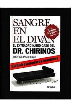 Sangre En El Diván. El Extraordinario Caso del Dr. Chirinos