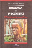 Dingono, o Pigmeu
