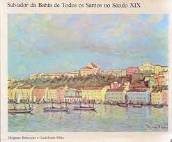 Salvador da Bahia de Todos os Santos no Século xix