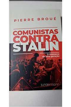 Comunistas Contra Stalin - o Massacre de uma Geração