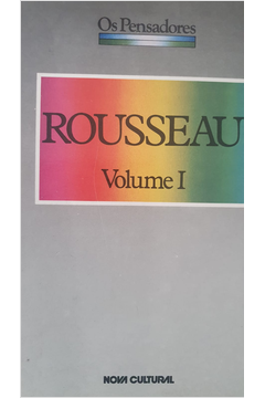 Os Pensadores Rousseau Volume 1