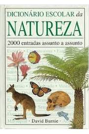 Dicionário Escolar da Natureza. 2000 Entradas Assunto a Assunto