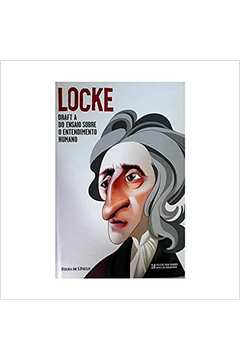 Locke - Draft a do Ensaio Sobre o Entendimento Humano