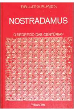 O Segredo das Centúrias de Nostradamus