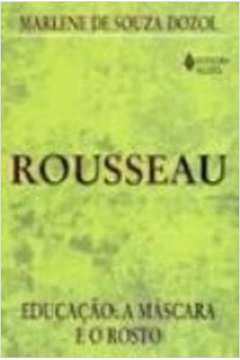 Rousseau - Educação: a Máscara e o Rosto