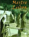 Mestre Lisboa - o Aleijadinho
