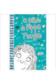 O Diário da Pippa Morgan - Coisas Que Eu Amo