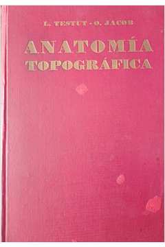 Tratado de Anatomía Topográfica - Con Aplicaciones Médicoquirúrgicas