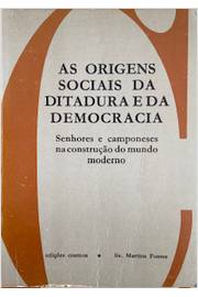 As Origens Sociais da Ditadura e da Democracia