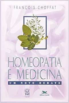 Homeopatia e Medicina - um Novo Debate