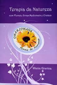 Terapia da Natureza Com Florais, Ervas Medicinais e Cristais