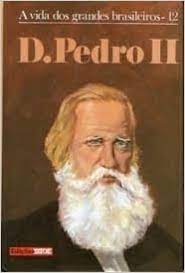 D. Pedro II - a Vida dos Grandes Brasileiros - 12