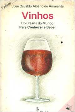 Vinhos: do Brasil e do Mundo para Conhecer e Beber