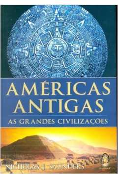 Américas Antigas as Grandes Civilizações