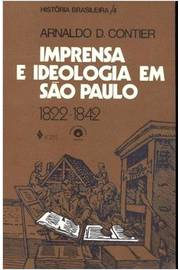 Imprensa e Ideologia Em São Paulo 1822-1842