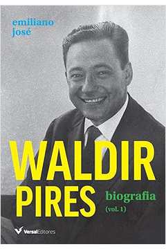 Waldir Pires: Biografia (vol. 1)