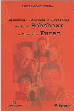 História, Política e Revolução Em Eric Hobsbawm e François Furet