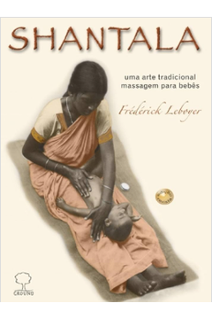 Shantala - uma Arte Tradicional Massagem para Bebês