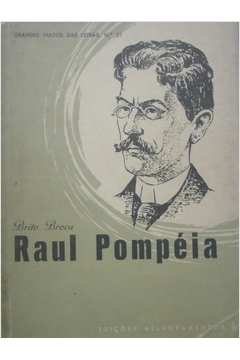 Raul Pompéia - Grandes Vultos das Letras N.° 21