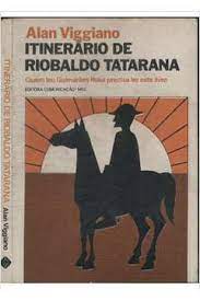 Itinerário de Riobaldo Tatarana - Quem Leu Guimarães Rosa Precisa Ler