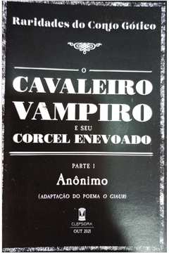 O Cavaleiro Vampiro e Seu Corcel Envenenado - Volumes 1 e 2