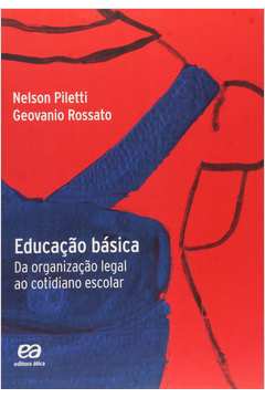 Educação Básica - da Organização Legal ao Cotidiano Escolar