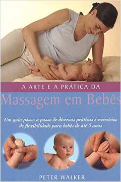A Arte e a Prática da Massagem Em Bebês
