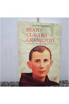 Beato Claudio Granzotto - um Artista Franciscano do Século xx