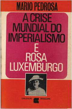 A Crise Mundial do Imperialismo e Rosa Luxemburgo