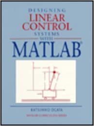 Designing Linear Control Systems With Matlab