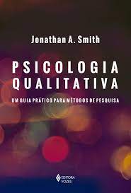 Psicologia Qualitativa: um Guia Prático para Métodos de Pesquisa