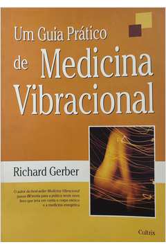 Um Guia Prático de Medicina Vibracional **