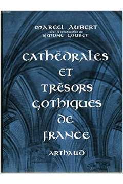 Cathedrales et Tresors Gothiques de France