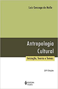 Antropologia Cultural - Iniciação. Teoria e Temas