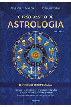 Curso Básico de Astrologia Volume Volume II Técnicas de Interpretação