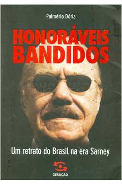 Honoráveis Bandidos: um Retrato do Brasil na era Sarney