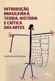 Introdução Brasileira á Teoria, História e Crítica das Artes