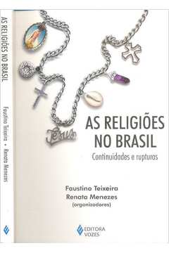 As Religiões no Brasil Continuidades e Rupturas