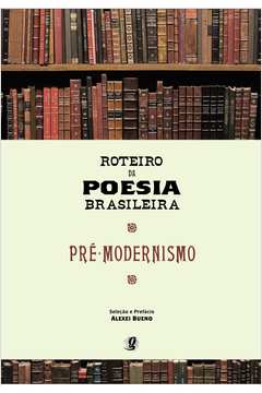 Roteiro da Poesia Brasileira - Pré-modernismo
